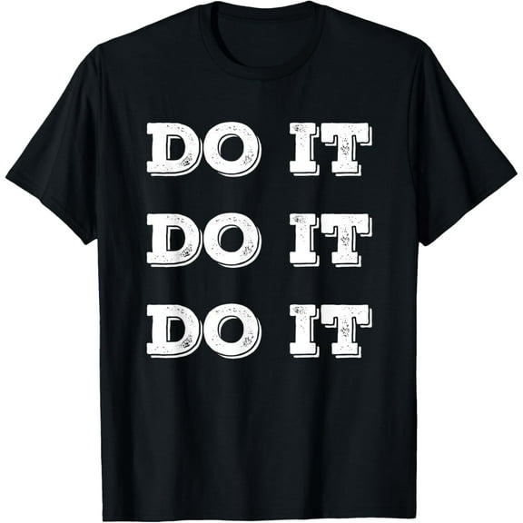 Do It - Motivational Workout, Distressed Design T-Shirt