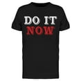 thumbnail image 1 of Do It Now Funny Phrase Men's T-shirt, 1 of 2
