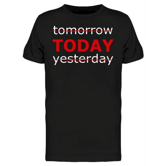 Do It Today T-Shirt Men -Image by Shutterstock Men T-Shirt, Male x-Large