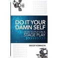 thumbnail image 1 of Do It Your Damn Self: How To Put On A Stage Play Paperback 1519393687 9781519393685 Snoop Robinson, 1 of 1