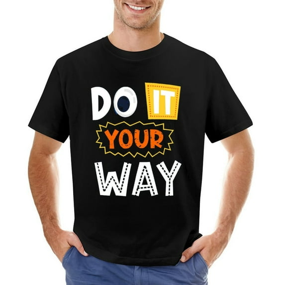 Do It Your Way Men’s T-Shirt 100% Cotton Casual Short Sleeve Tops Gift Tee Black 2XL