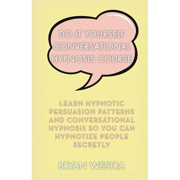 Do It Yourself Conversational Hypnosis Course (Paperback)