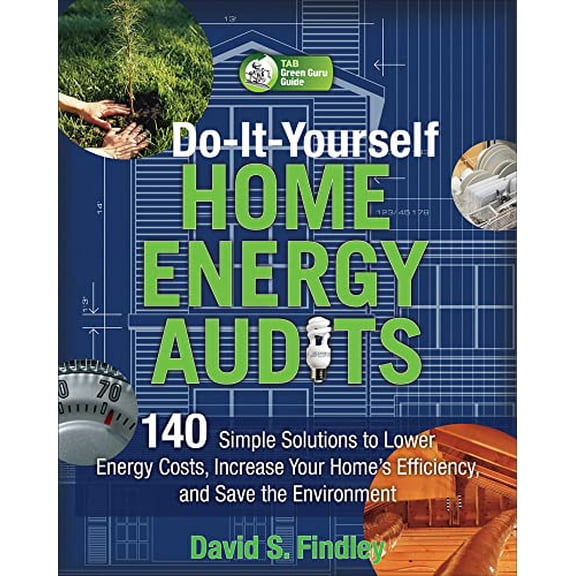 Pre-Owned Do-It-Yourself Home Energy Audits: 140 Simple Solutions to Lower Energy Costs, Increase Your Home's Efficiency, and Save the Environment (Paperback) 0071636390 9780071636391