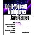 thumbnail image 1 of Do-It-Yourself Java Games: Do-It-Yourself Multiplayer Java Games: An Introduction to Java Sockets and Internet-Based Games (Paperback), 1 of 1