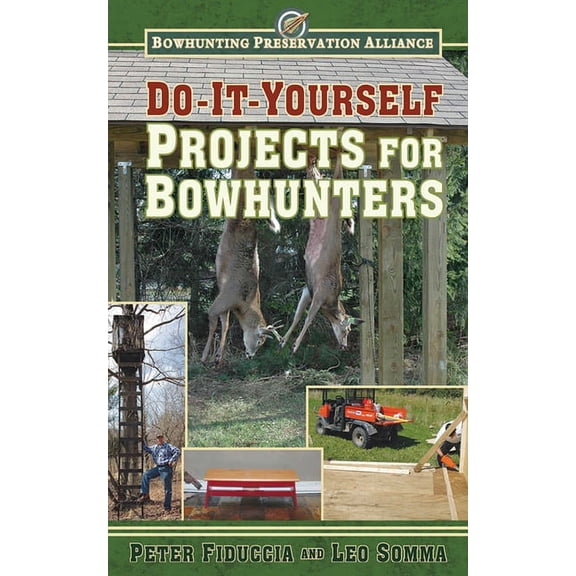 Do-It-Yourself Projects for Bowhunters (Paperback)