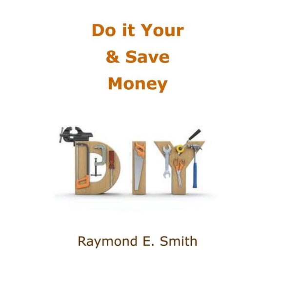 Do it Yourself & Save Money (Paperback)