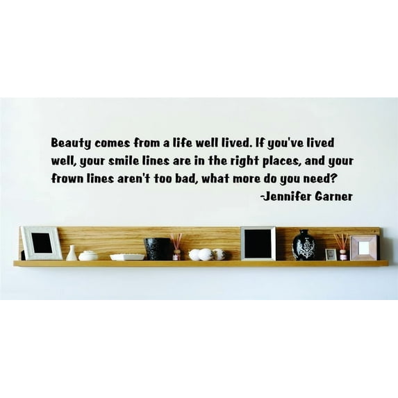 Do It Yourself Wall Decal Sticker Beauty Comes From A Life Well Lived. If You've Lived Well, Your Smile Lines Are In The Right Places 20x20