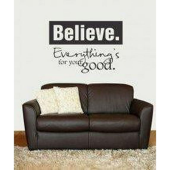 Do It Yourself Wall Decal Sticker Believe Everything's For Your Good Living Room S...