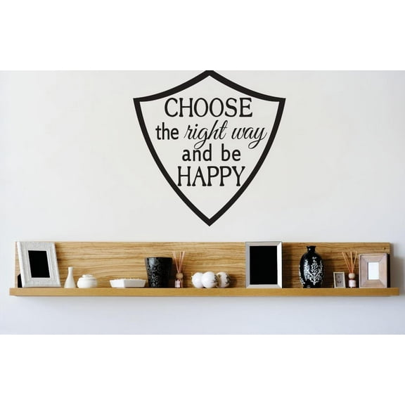 Do It Yourself Wall Decal Sticker Choose The Right Way And Be Happy Life Quote Stylish Decor Mural 12x12"