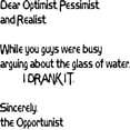 thumbnail image 1 of Do It Yourself Wall Decal Sticker Dear Optimist, Pessimist Realist Quote – Funny / Humor 18x18", 1 of 1