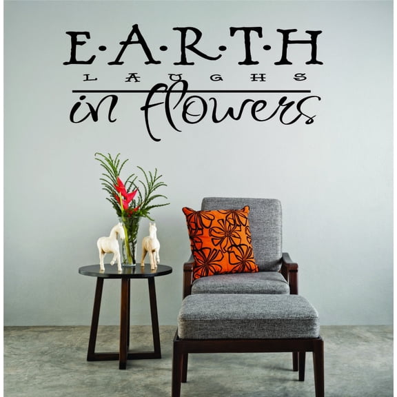 Do It Yourself Wall Decal Sticker Earth Laughs In Flowers Quote 12x18"