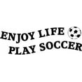 thumbnail image 1 of Do It Yourself Wall Decal Sticker Enjoy Life Play Soccer Living Room Home Decor, 1 of 1