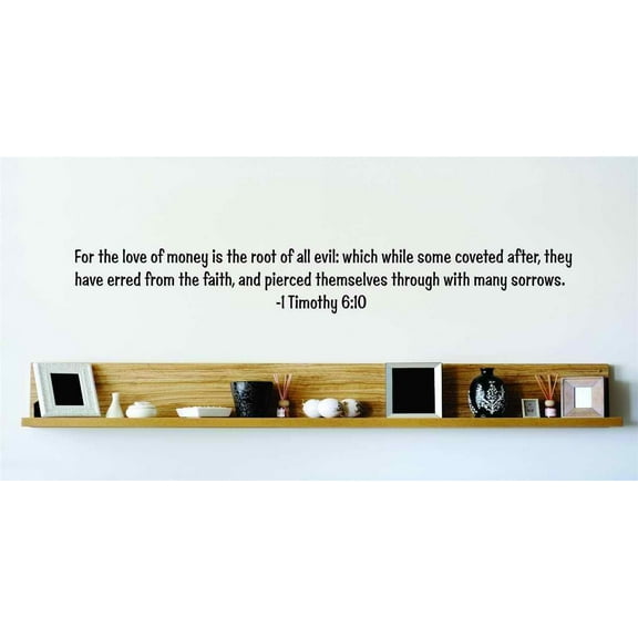 Do It Yourself Wall Decal Sticker For The Love Of Money Is The Root Of All Evil 1 Timothy 610 Inspirational Life Bible Quote 22x22