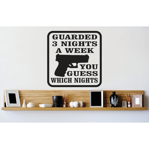 Do It Yourself Wall Decal Sticker Guarded 3 Nights A Week You Guess Which Nights Gun Image Quote Mural 16x16"