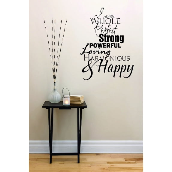 Do It Yourself Wall Decal Sticker I Am Whole Perfect Strong Powerful Loving Harmonious & Happy Inspirational Life Quote 20x30"