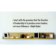thumbnail image 1 of Do It Yourself Wall Decal Sticker I Start With The Premise That The Function Of Leadership Is To Produce More Leaders, Not More Followers. 22x22, 1 of 1