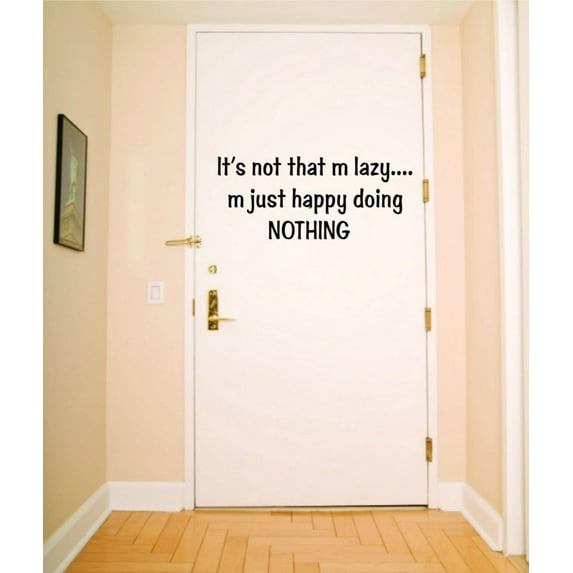 Do It Yourself Wall Decal Sticker Its Not Like M Lazy M Just Living Room 8x20"