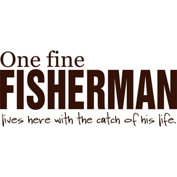 Do It Yourself Wall Decal Sticker One Fine Fisherman Lives Here With The Catch Of His Life 10x30"