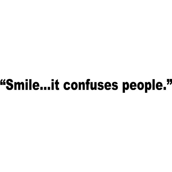 Do It Yourself Wall Decal Sticker Smile It Confuses People Quote Car Bumper Home Decor 2x20"