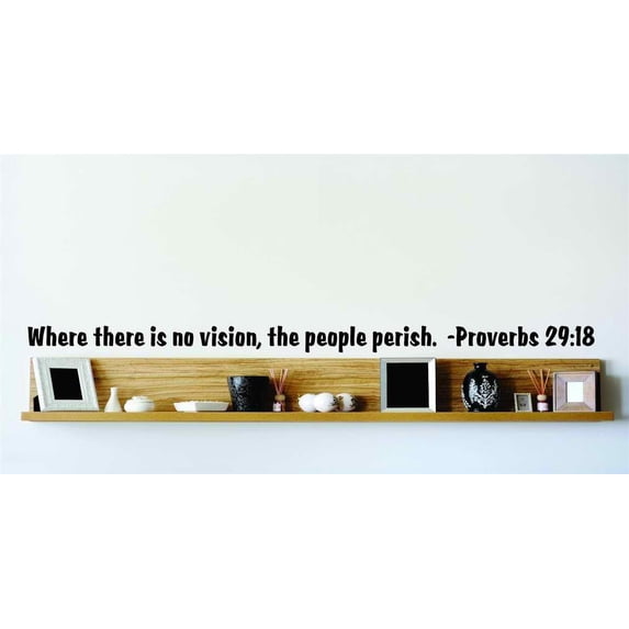 Do It Yourself Wall Decal Sticker Where There Is No Vision, The People Perish. Proverbs 2918 Inspirational Life Bible Quote 10x24