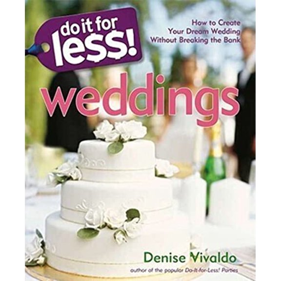 Pre-Owned Do It for Less! Weddings: How to Create Your Dream Wedding Without Breaking the Bank (Paperback) 1416205195 9781416205197