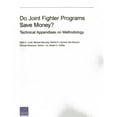 thumbnail image 1 of Do Joint Fighter Programs Save Money : Technical Appendixes on Methodology (Paperback), 1 of 1