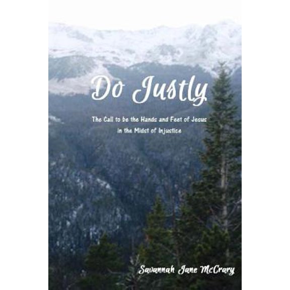 Pre-Owned Do Justly : The Call to Be the Hands and Feet of Jesus in the Midst of Injustice