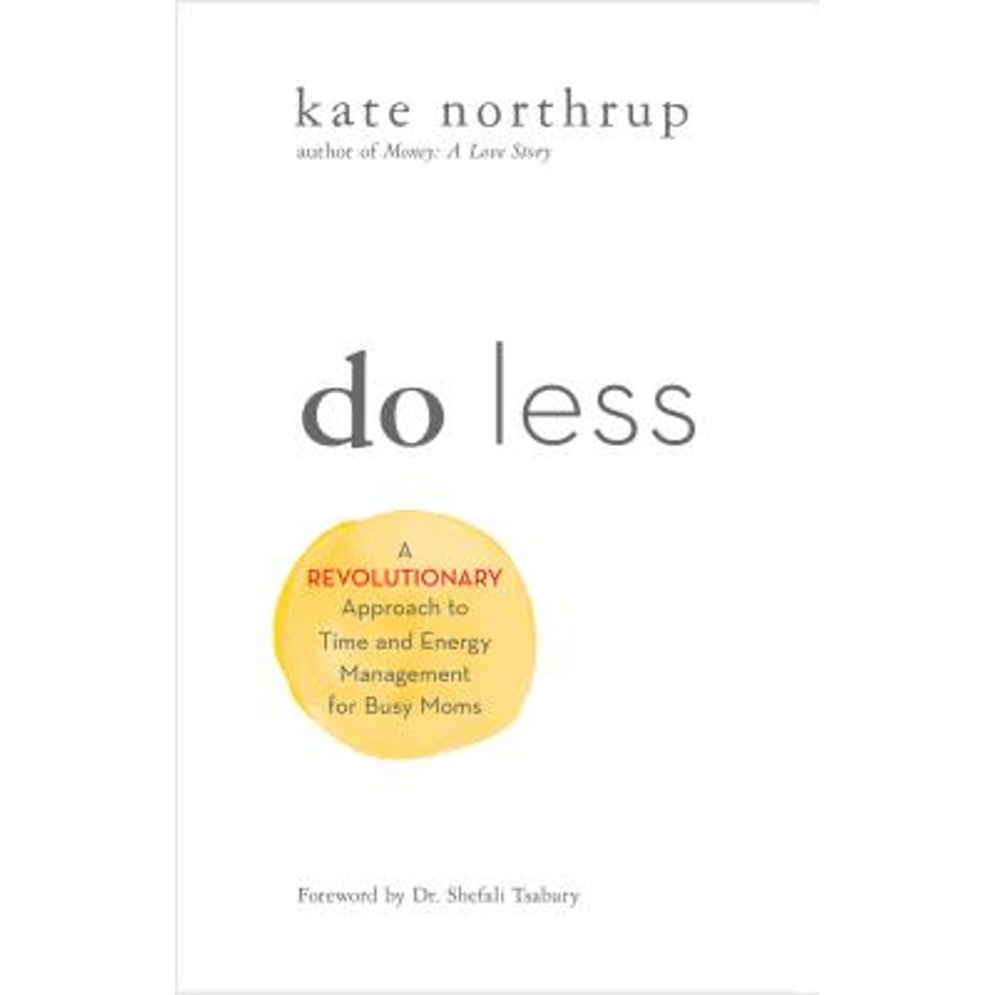 Pre-Owned Do Less: A Revolutionary Approach to Time and Energy Management for Ambitious Women Hardcover Kate Northrup