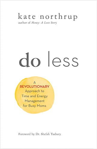Pre-Owned Do Less: A Revolutionary Approach to Time and Energy Management for Ambitious Women Hardcover Kate Northrup