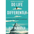 thumbnail image 1 of Do Life Differently: A Strategic Path Toward Extraordinary (Hardcover), 1 of 1