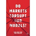 thumbnail image 1 of Pre-Owned Do Markets Corrupt Our Morals? (Paperback) 3030184153 9783030184155, 1 of 1