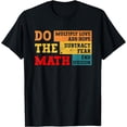 thumbnail image 1 of Do Math Multiply Love Add Hope Subtract FearEnd Division T-Shirt, 1 of 4