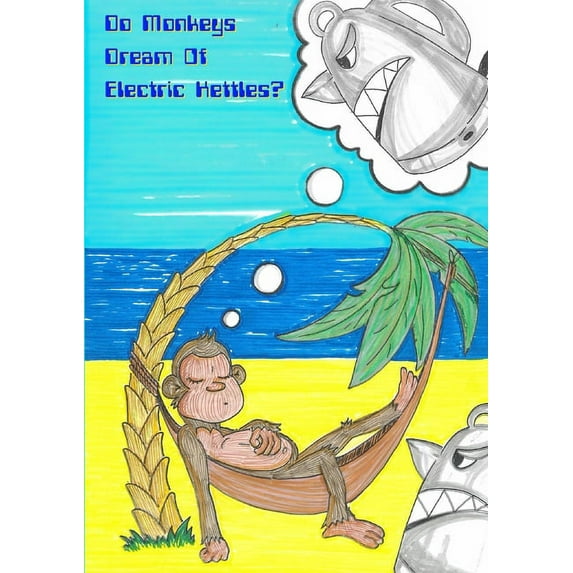 Do Monkeys Dream Of Electric Kettles?, (Paperback)