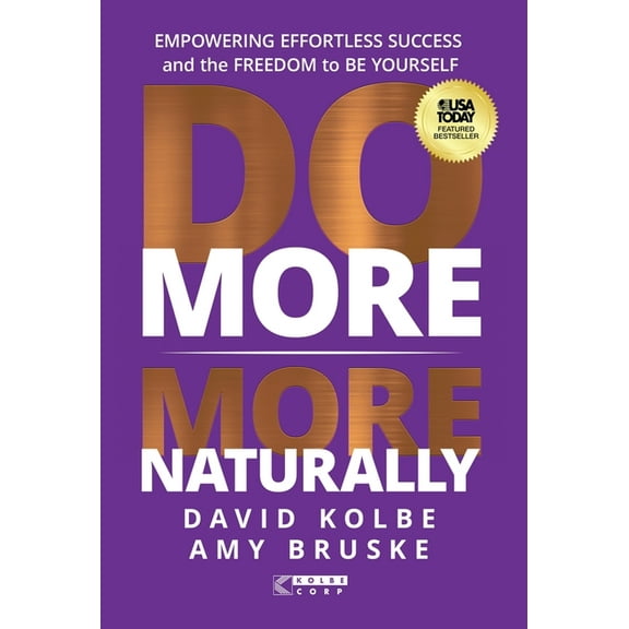Do More More Naturally: Empowering Effortless Success and the Freedom to be Yourself, (Hardcover)