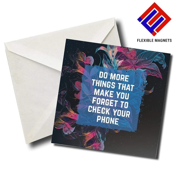 Do More Things That Make You Forget To Check Your Phone Inspirational Quote Magnet for refrigerator. Great Gift! By Flexible Magnets 