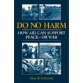 thumbnail image 1 of Pre-Owned Do No Harm: How Aid Can Support Peace - Or War (Paperback) 1555878342 9781555878344, 1 of 1