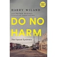 thumbnail image 1 of Pre-Owned Do No Harm: The Opioid Epidemic (Paperback) 1684423236 9781684423231, 1 of 1
