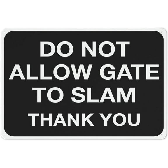 Do Not Allow Gate To Slam Thank You Outdoor Safe Sign - 8"x12", UV Protected, Weatherproof - Home, Farm, Business, Community Gate Alert