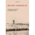 thumbnail image 1 of Do Not Avenge Us: Testimonies about the Suffering of the Romanians Deported from Bessarabia to Siberia, 1 of 1