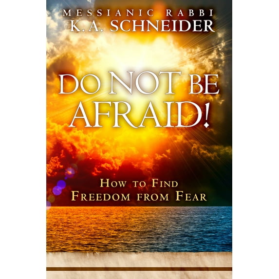 Do Not Be Afraid!: How to Find Freedom from Fear (Paperback)