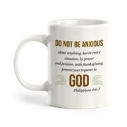 "Do Not Be Anxious About Anything, But In Everything... Present Your Requests To God" - Philippians 4:6, 11oz Coffee Mug
