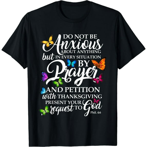 Do Not Be Anxious About Anything Butterfly Art - Religious T-Shirt Black Medium