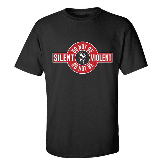 Do Not Be Silent Do Not Be Violent Adult Unisex Peaceful Protest Short Sleeve T-shirt-Black-xl