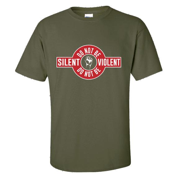 Do Not Be Silent Do Not Be Violent Adult Unisex Peaceful Protest Short Sleeve T-shirt-Military-large