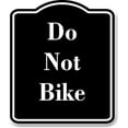thumbnail image 1 of Do Not Bike BLACK Aluminum Composite Sign 8.5''x10'', 1 of 9