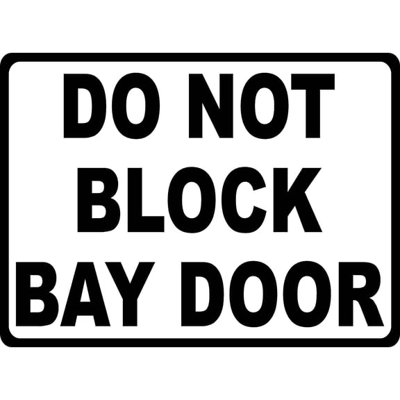 Do Not Block Bay Door Sign. 8" X 12" Metal.