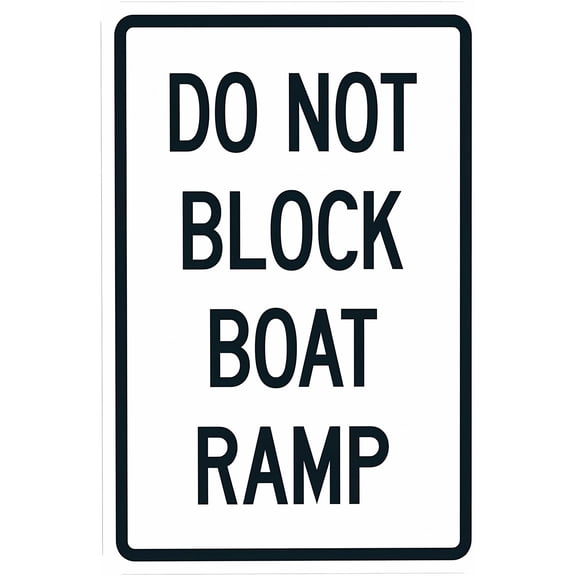 Do Not Block Boat Ramp Sign 8"x12" - Marina Security Metal for Boat Launch Lake Business Home Outdoor Indoor Road Yard Garage