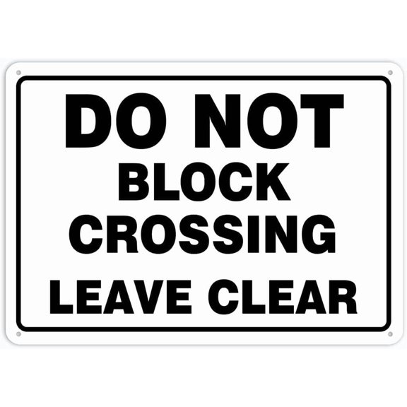 Do Not Block Crossing Leave Clear Sign 12 X 8 Inches Rust Free Aluminum - Waterproof, Weatherproof And Fade Resistant - 4 Pre-Drilled Holes