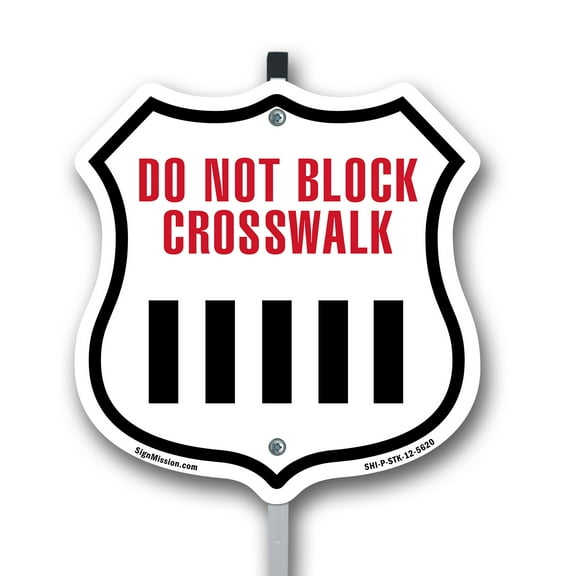 Do Not Block Crosswalk 12 inch X 12 inch Shield Shaped Rust-Free Aluminum Metal Sign with Aluminum Mounting Stake Weather Resistant Made in the USA