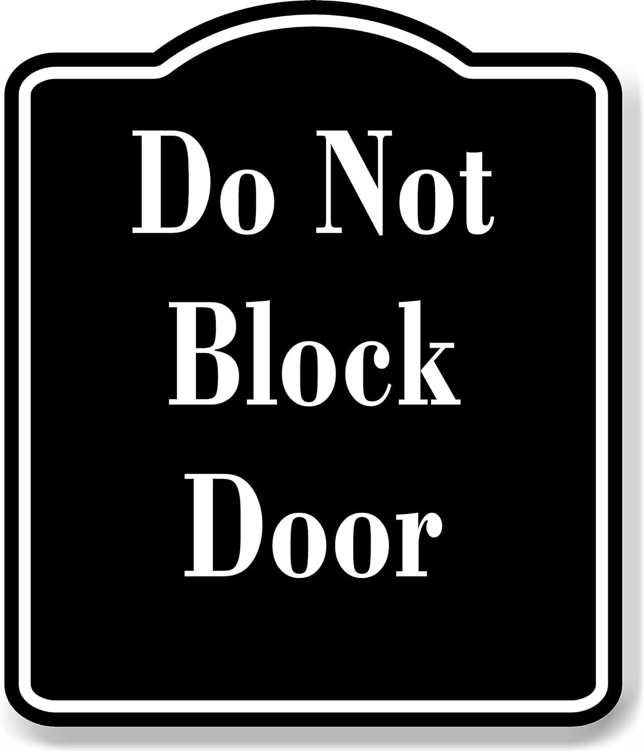 Do Not Block Door BLACK Aluminum Composite Sign, 15"x18" - Walmart.com